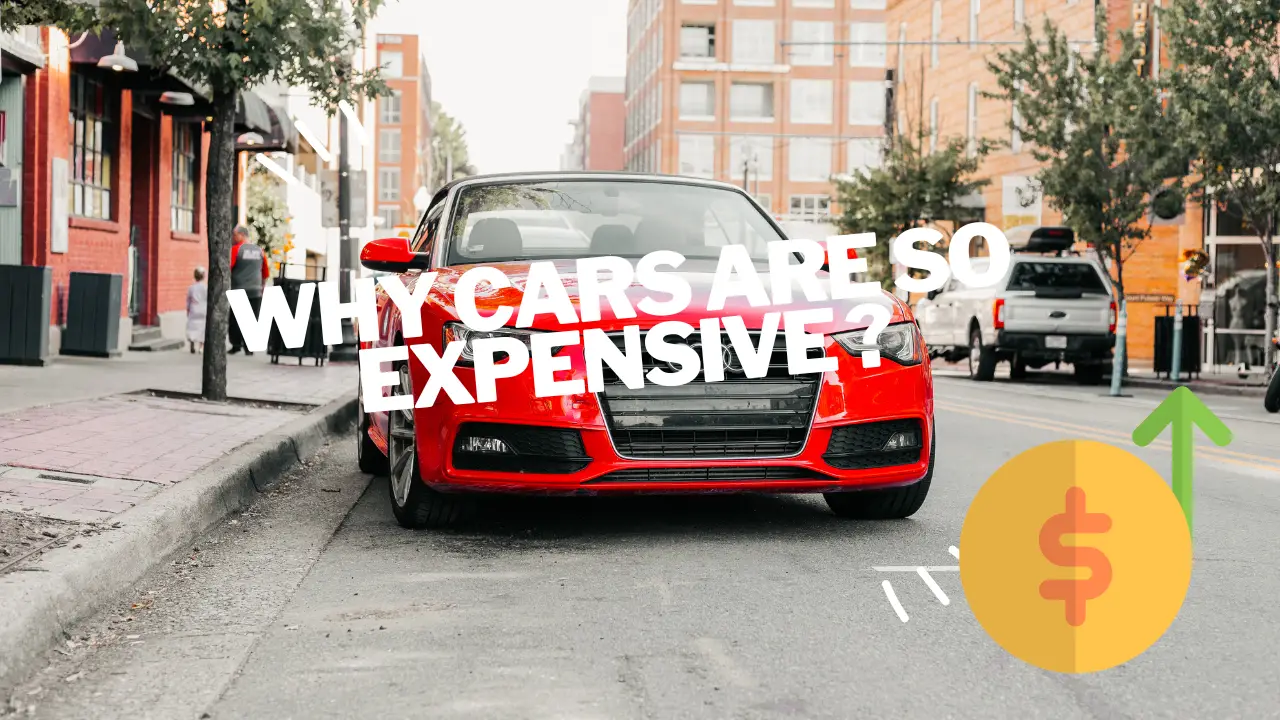 why cars are so expensive ?