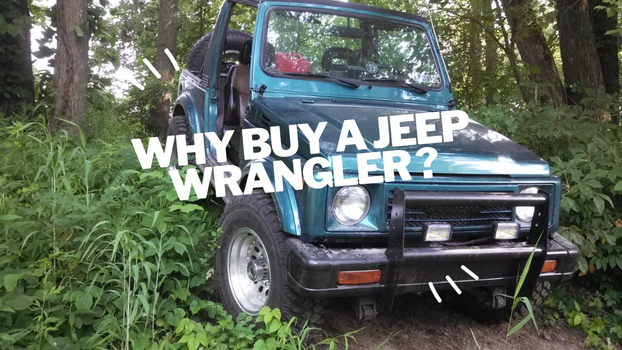 why buy a jeep wrangler ?