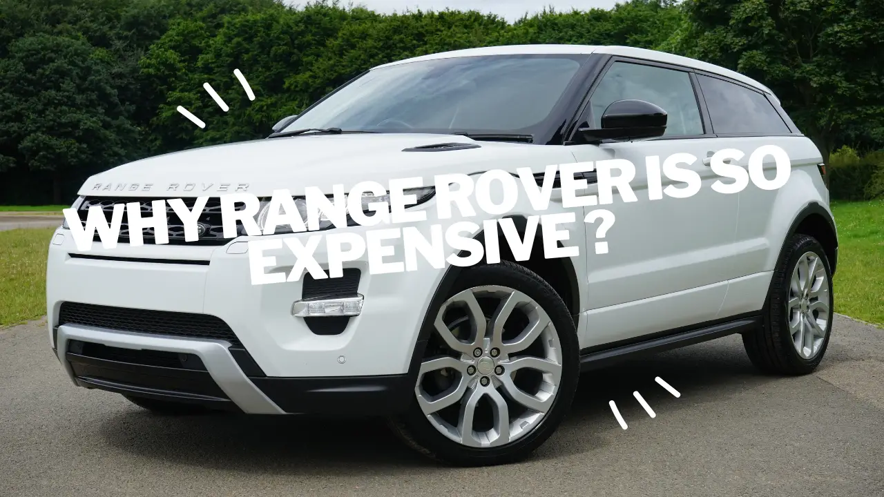 why range rover is so expensive ?