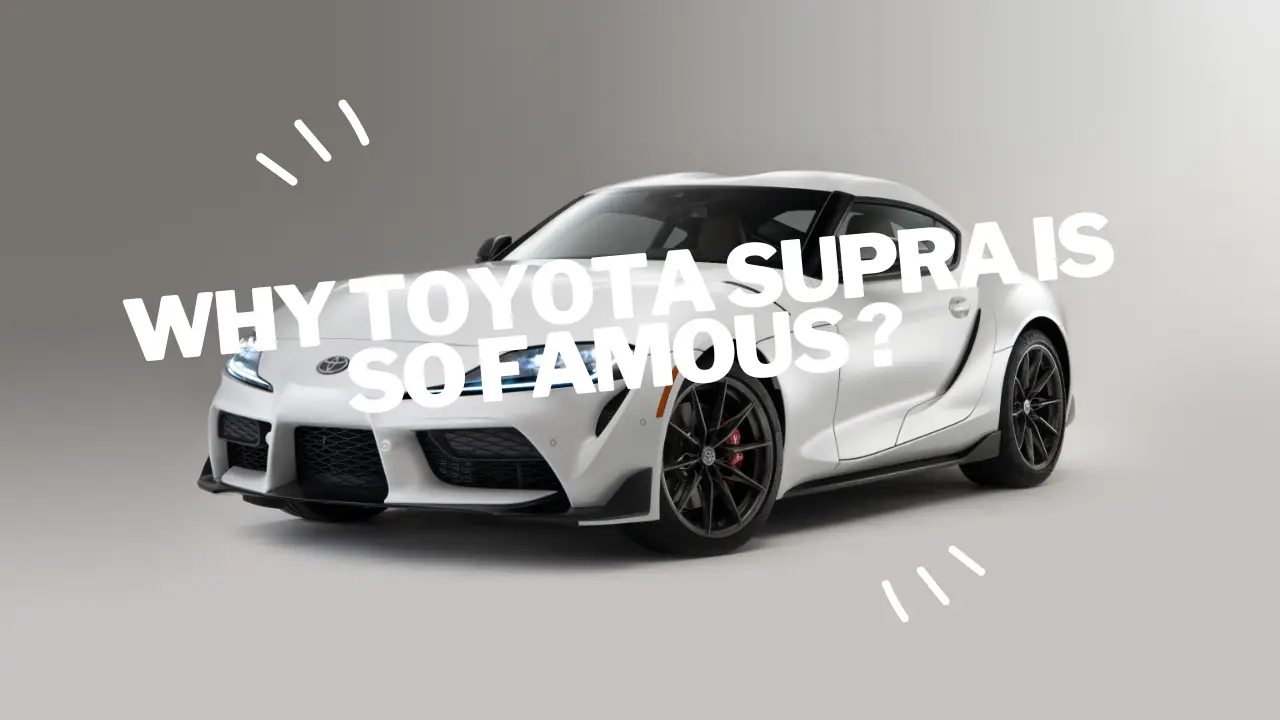 why toyota supra is so famous ?